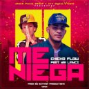 Chicho Flow & Yei Lirycs - Me Niega (feat. Yei Lirycs)
