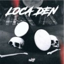 RADEYE - Loca Den