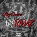 Rey Jama - Something For My Ridaz
