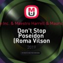 Bounce Inc. & Maestro Harrell & Maurice West - Don\'t Stop Poseidon (Roma Vilson mash-up)