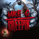 Mike G - Creepin\' (Original Mix)