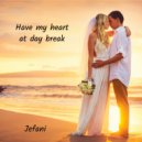 Jefani & Morgan Renee - Have my heart at day break (feat. Morgan Renee) (Original Mix)