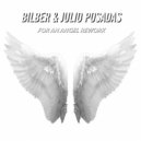 Bilber & Julio Posadas - For An Angel Rework (Original Mix)