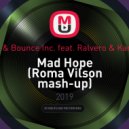 Twoloud & Bounce Inc. feat. Ralvero & Karim Mika - Mad Hope (Roma Vilson mash-up)