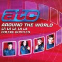 ATC - All Around The World (Dolexil Bootleg)
