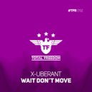 X-Uberant - Wait Don't Move