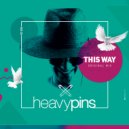 Heavy Pins - This Way (Original Mix)
