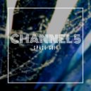 Channel 5 - Charged (Original Mix)