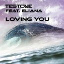 Testone & Eliana - Loving You (feat. Eliana) (Original Mix)