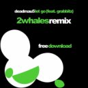 deadmau5 feat. Grabbitz - Let Go