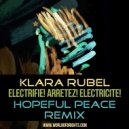 Klara Rubel - Electrifie! Arretez! Electricite! (Hopeful Peace Remix, feat. al l bo)