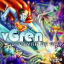 vGren - Superman On DMT (Original Mix)