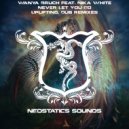 Wanya Bruch Feat. Nika White - Never Let You Go (Uplifting Dub Edit)