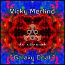 Vicky Merlino - Galaxy Opal (Original Mix)