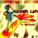 LaVish Lah & Ty Buttah - Different Course