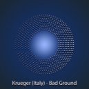 Krueger (Italy) - Bad Ground