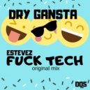 ESTEVEZ - fuck tech