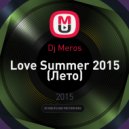 Dj Meros - Love Summer 2015