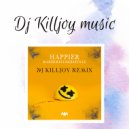Marshmello & Bastille - Happier (Dj Killjoy Radio Edit)