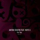 Anton Ishutin & Note U - For You (Mike Drozdov & VetLove Remix)