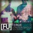 Fergie - London Bridge