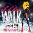 Exit 59 & Oren Nizri & Ebonee Excell - Let me walk (Extended)