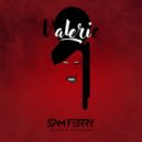 Sam Ferry - Valerie