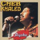 Cheb Khaled - Aicha