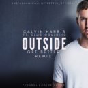 Calvin Harris ft. Ellie Goulding - Outside (Get Better Remix)