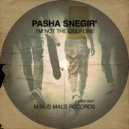 PASHA SNEGIR\' - I\'m Not The Only One (Radio Mix)