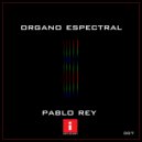 Pablo Rey - Organo Espectral