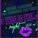 Tomer Maizner Feat. Madame Mayhem - This Is The Night (Touch Me) (Club Mix)