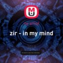 zir - in my mind ()