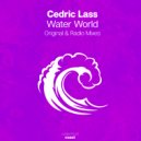 Cedric Lass - Water World (Radio Mix)