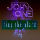 John One - Ring The Alarm