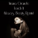 Ariana Grande - Touch It
