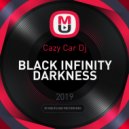 Cazy Car Dj - BLACK INFINITY DARKNESS (Original Mix)