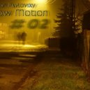 Anton Pavlovsky - Slow Motion # 02 ()
