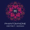 Phantom None - Scram (Original Mix)