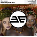 OXYG3N (feat. R3X) - Slow Motion