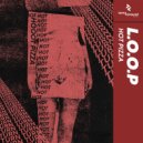 L.O.O.P - Hot Pizza (Original mix)