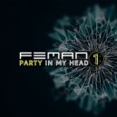FEMAN - PARTY IN MY HEAD #1 ()