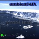 djArcaneZZZ - antarctic dreams (ambientMIIX)