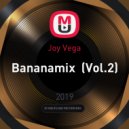Joy Vega - Bananamix