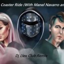 JOWST - Roller Coaster Ride (With Manel Navarro and Maria Celin) (DJ Llex Club Remix)