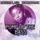 Rogerio Lago Vs Technotronic - Pump Up The Bass