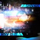 Shivaxi - Why Is It (Original Mix)