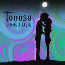 Tonoso - Gimme A Taste