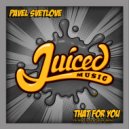 Pavel Svetlove - That For You