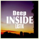 Lastik - Deep Inside (Original Mix)